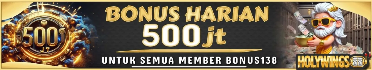 BONUS HARIAN 500 Juta